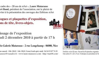 Exposition 20 ans des éditions stArt Galerie MATARASSO Nice, décembre 2010