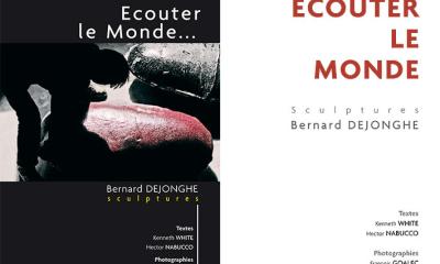 CATALOGUE : exposition ECOUTER LE MONDE, sculptures de Bernard Dejonghe