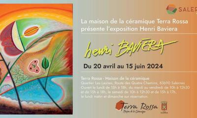 Henri BAVIERA : exposition à Terra Rossa - Maison de la céramique, Salernes (Var)