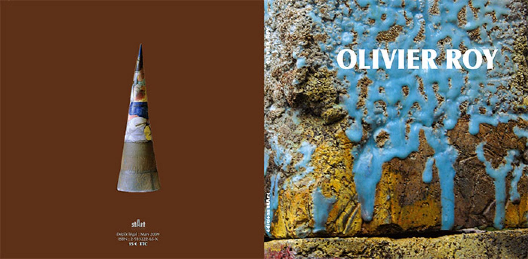 CATALOGUE : Exposition Olivier ROY, Eden, Vallauris, 2009.